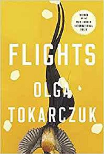 Okładka książki Flights / Olga Tokarczuk ; translated by Jenniger Croft.