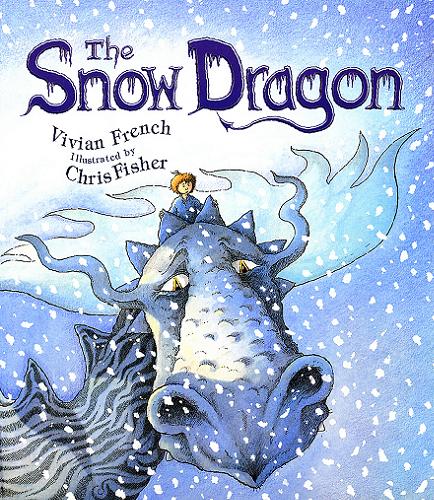 Okładka książki The Snow Dragon Vivian French ; illustrated by Chris Fisher.
