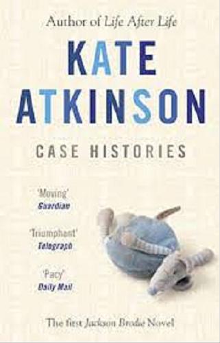 Okładka książki Case histories / Kate Atkinson.