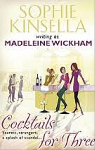 Okładka książki Cocktails for three / Madeleine Wickham.