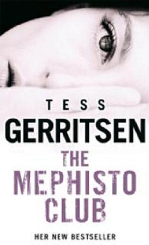 Okładka książki The Mephisto Club / Tess Gerritsen.