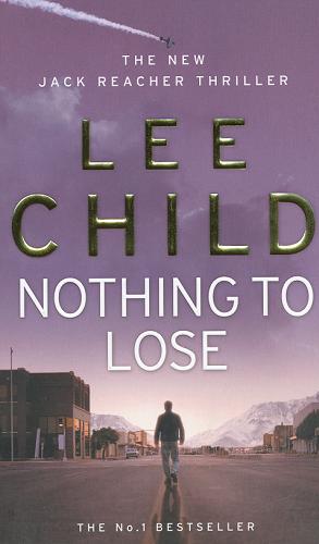 Okładka książki Nothing to lose [angielski] / Lee Child.
