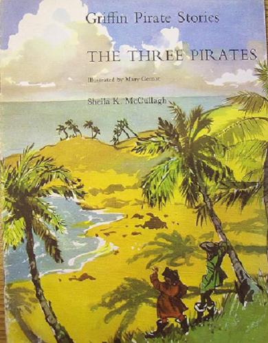 Okładka książki The Three Pirates / Sheila K. McCullagh ; Illustrated by Mary Gernat.