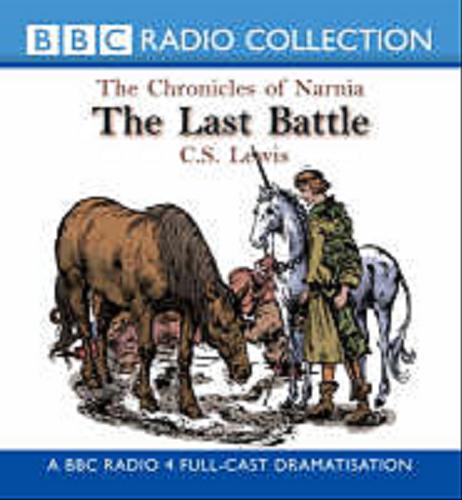 Okładka książki The Chronicles of Narnia [ang.] [Dokument dźwiękowy] The Last Battle CD 2/ BBC CONSUMER PUBLISHING