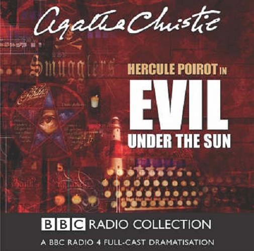 Okładka książki Evil Under the Sun [ang.] [Dokument dźwiękowy] / CD 2 Agatha Christie ; starring John Moffatt