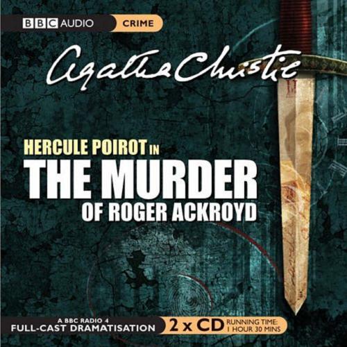 Okładka książki The Murder of Roger Ackroyd [ang.] [Dokument dźwiękowy] / CD 1/ Agatha Christie ; starring John Moffatt