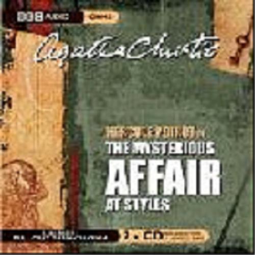 Okładka książki The Mysterious Affair at Styles [ang.] [Dokument dźwiękowy] / CD 2/ Agatha Christie ; starring John Moffatt