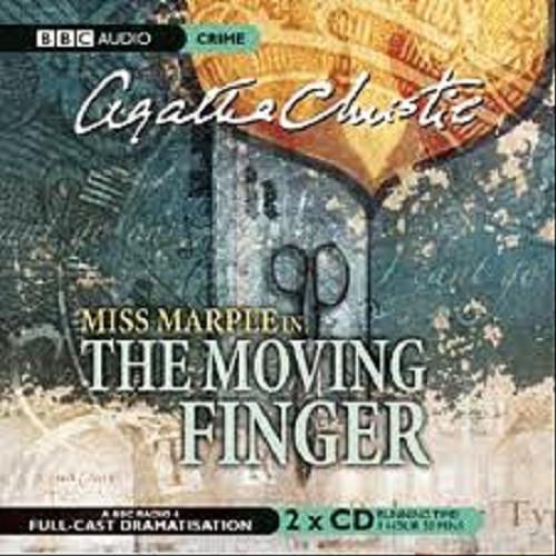 Okładka książki The Moving Finger [ang.] [Dokument dźwiękowy] / CD 1/ Agatha Christie ; starring June Whitfield