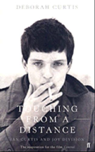 Okładka książki Touching from a distance :  Ian Curtis and Joy Division / Deborah Curtis ; [foreword Jon Savage].