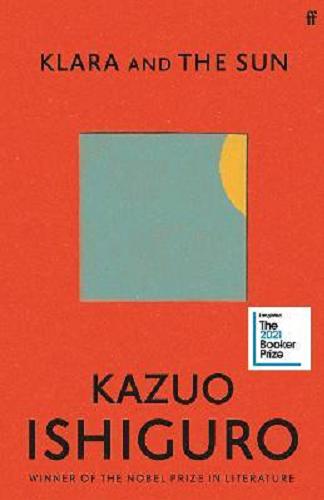 Okładka książki Klara and the sun / Kazuo Ishiguro.