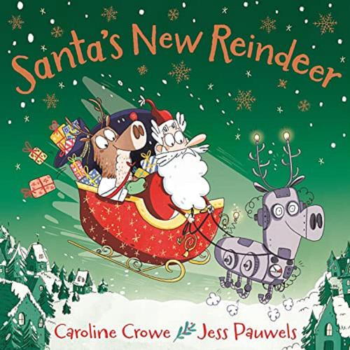 Okładka  Santa`s New Reindeer / Caroline Crowe ; [illustrations] Jess Pauwels.
