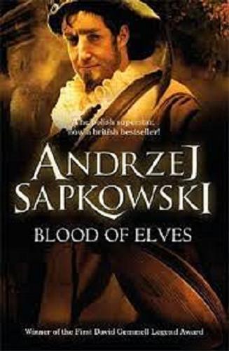Okładka książki Blood of elves / Andrzej Sapkowski ; translated by Danusia Stok.