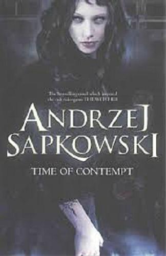 Okładka książki Time of contempt / Andrzej Sapkowski ; translated by David French.