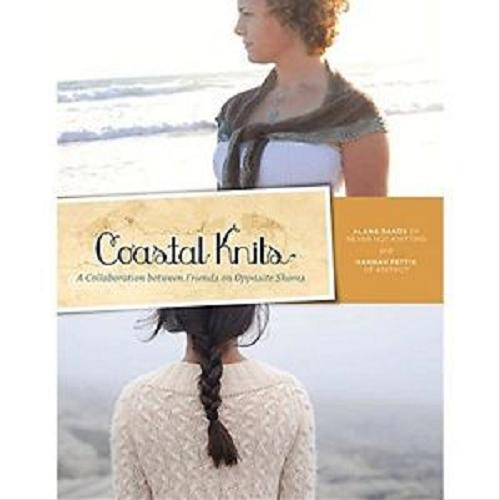 Okładka książki Coastal knits : a collaboration between friends on opposite shores / by Alana Dakos and Hannah Fettig.