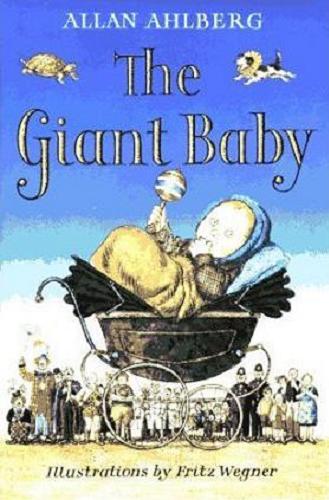 Okładka książki The Giant Baby / Allan Ahlberg ; illustrated by Fritz Wegner.