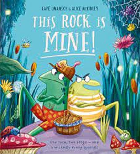 Okładka książki This rock is mine! / written by Kaye Umansky ; illustrated by Alice McKinley.