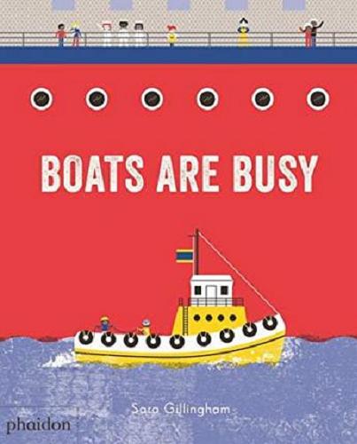 Okładka książki Boats are Busy / Sara Gillingham.