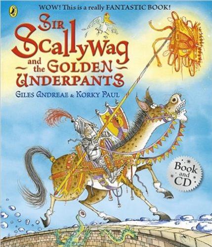 Okładka książki Sir Scallywag and the golden underpants / Giles Andreae ; il. Korky Paul.
