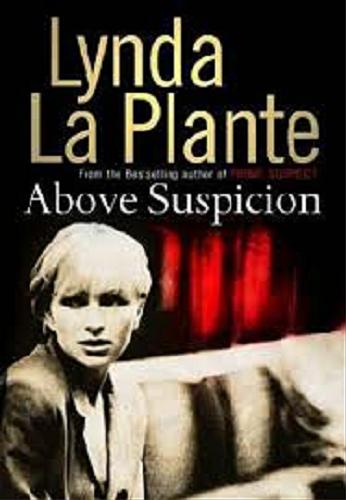 Okładka książki Above suspicion / Lynda La Plante.