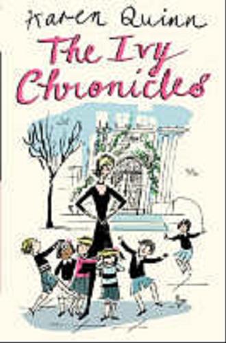 Okładka książki The Ivy chronicles :  a novel [ang.] / Karen Quinn.