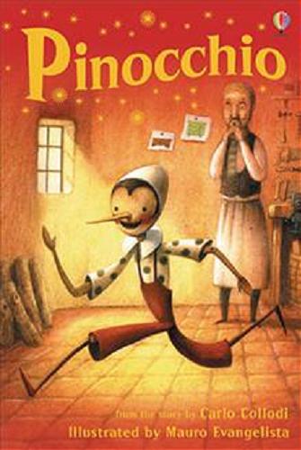 Okładka książki Pinocchio / Carlo Collodi ; retold by Katie Daynes ; illustrated by Mauro Evangelista ; reading consultant Alison Kelly.