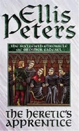 Okładka książki The heretic`s apprentice / Ellis Peters.