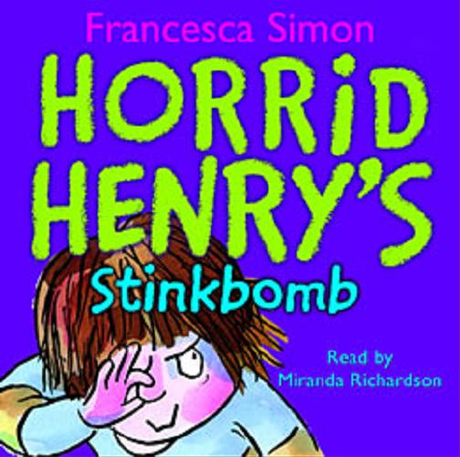 Okładka książki Horrid Henry`s Stinkbomb : [Dokument dźwiękowy] / Francesca Simon.