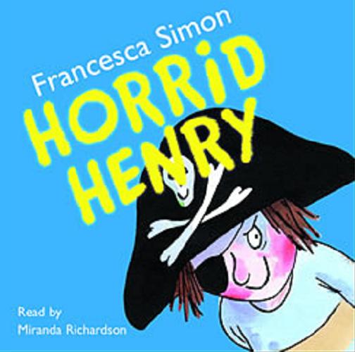 Okładka książki Horrid Henry : [Dokument dźwiękowy] / Francesca Simon.