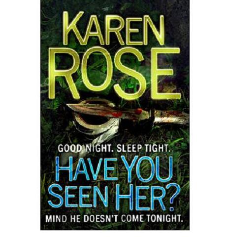 Okładka książki Have you seen her ? / Karen Rose