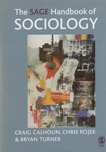 Okładka książki The Sage handbook of sociology / edited by Craig Calhoun, Chris Rojek and Bryan Turner.