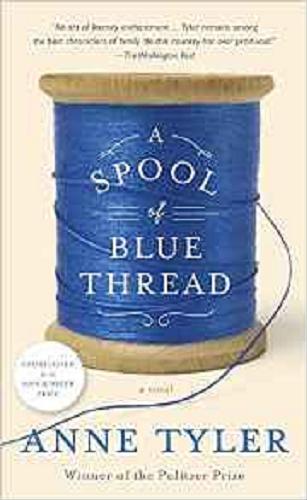 Okładka książki A spool of blue thread : a novel / Anne Tyler.