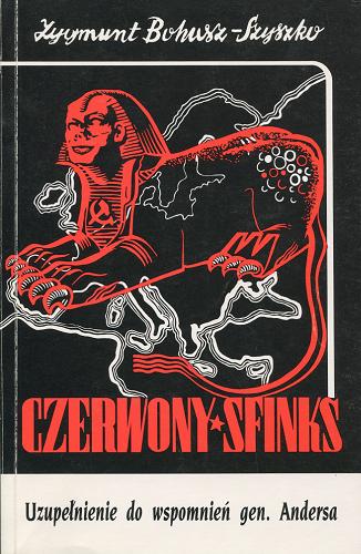 Okładka książki Czerwony sfinks: uzupełnienie do wspomnień gen. Andersa / Zygmunt Bohusz-Szyszko.