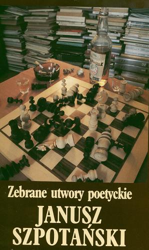 Okładka książki Zebrane utwory poetyckie / Janusz Szpotański.