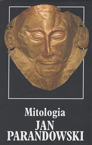 Okładka  Mitologia : wierzenia i podania Greków i Rzymian / Jan Parandowski.