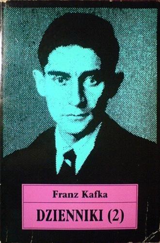 Okładka książki Dzienniki 1910-1923. Cz. 2 / Franz Kafka ; przełożył Jan Werter.