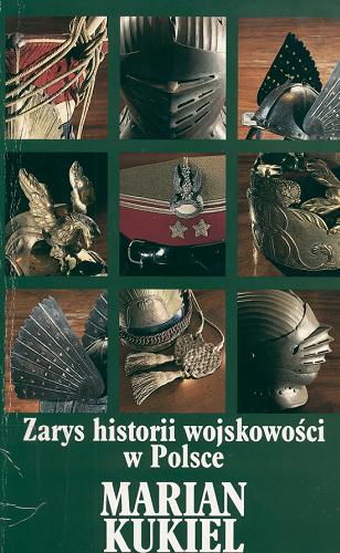 Okładka książki Zarys historii wojskowości w Polsce / Marian Kukiel.