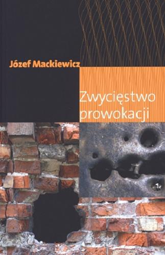 Okładka książki Zwyciestwo prowokacji / Józef Mackiewicz.