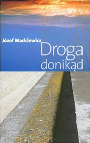 Okładka książki Droga donikąd /  Józef Mackiewicz.