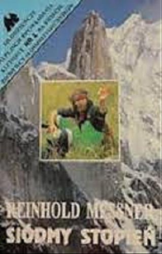 Okładka książki Siódmy stopień / Reinhold Messner ; tłum. Iwonna Hudowska.