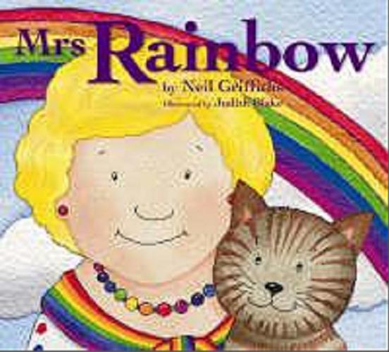 Okładka książki Mrs Rainbow / Neil Griffiths ; illustrated by Judith Blake.