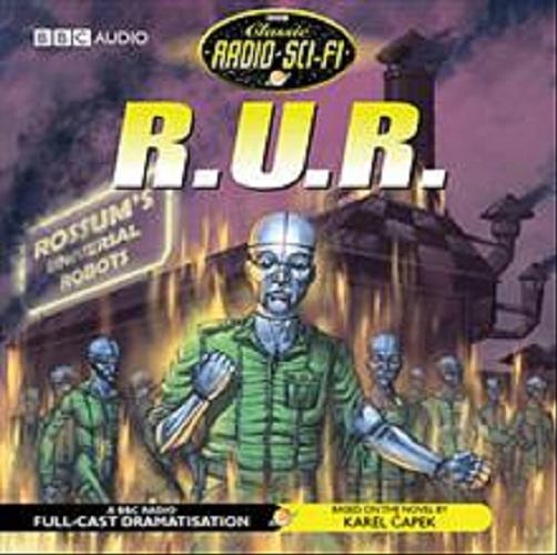 Okładka książki R.U.R. [ang.] [Dokument dźwiękowy] / CD 1 Karel Čapek; Simon Ward, Tessa Peaker-Jones