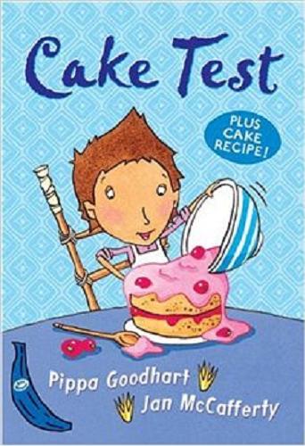 Okładka książki Cake test / written by Pippa Goodhart ; ill. by Jan McCafferty.