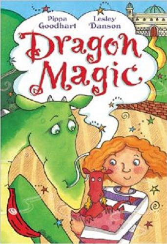 Okładka książki Dragon magic / Pippa Goodhart ; [ill. by] Lesley Danson.