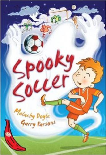Okładka książki Spooky Soller / Malachy Doyle ; [ill.] Garry Parsons.