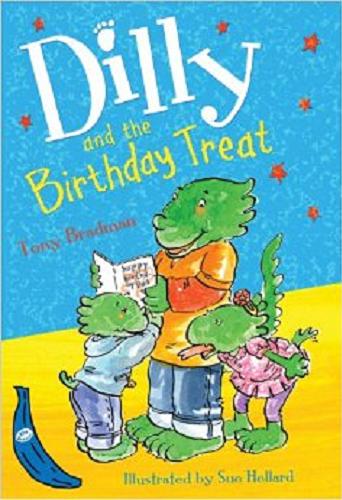 Okładka książki Dilly and the birthday treat / Tony Bradman ; ill. by Susan Hellard.