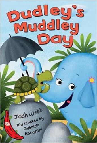 Okładka książki Dudley`s muddley day / Josh Webb ; illustrated by Gabriele Antonini.