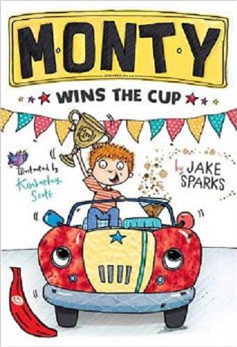 Okładka książki Monty wins the cup / by Jake Sparks ; ill. by Kimberley Scott.