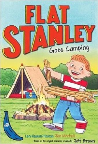 Okładka książki Flat Stanley goes camping / written by Lori Haskins Houran ; ill. by Jon Mitchell ; based on the orginal character created by Jeff Brown.