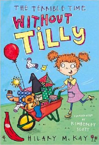 Okładka książki The terrible time without Tilly / Hilary McKay ; ill. by Kimberley Scott.