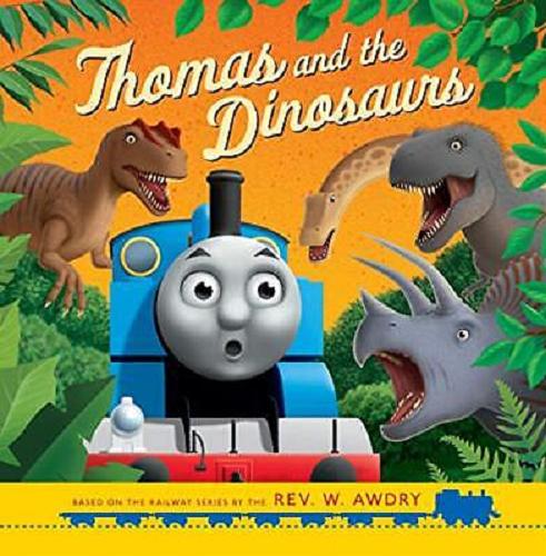 Okładka książki Thomas and dinosaurs / [based on 